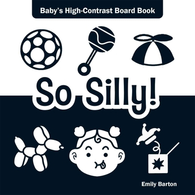 So Silly!: Baby's High-Contrast Board Book B0FF15H7KH Book Cover