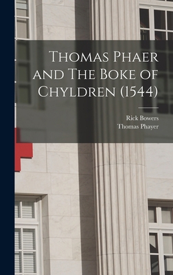 Thomas Phaer and The Boke of Chyldren (1544) 1015871763 Book Cover