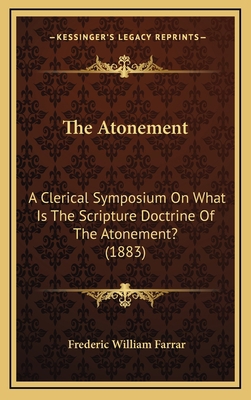 The Atonement: A Clerical Symposium on What Is ... 1164312782 Book Cover