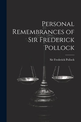 Personal Remembrances of Sir Frederick Pollock 1022123645 Book Cover
