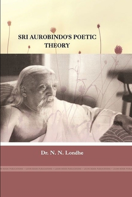 Sri Aurobindo's Poetic Theory 1387014226 Book Cover