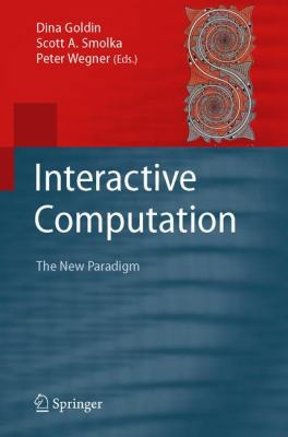 Interactive Computation: The New Paradigm 0896403459 Book Cover