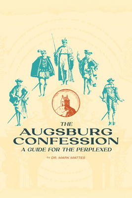The Augsburg Confession: A Guide for the Perplexed 1948969955 Book Cover