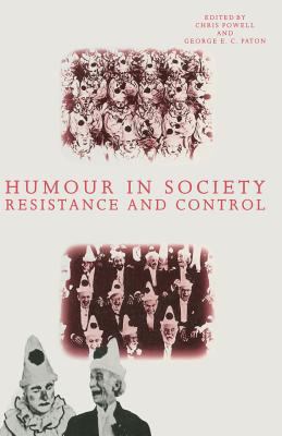 Humour in Society: Resistance and Control 0333440714 Book Cover