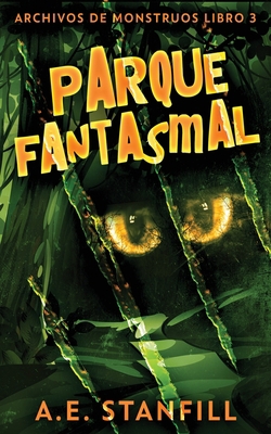 Parque Fantasmal [Spanish] 4824143004 Book Cover