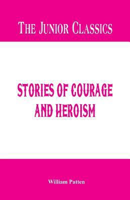 The Junior Classics: Stories of Courage and Her... 9386367688 Book Cover