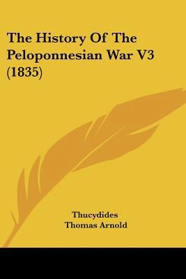 The History Of The Peloponnesian War V3 (1835) 1104752395 Book Cover