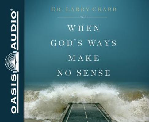 When God's Ways Make No Sense (Library Edition) 1631083333 Book Cover