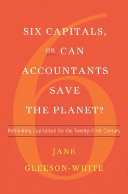 Six Capitals, or Can Accountants Save the Plane... 0393246671 Book Cover