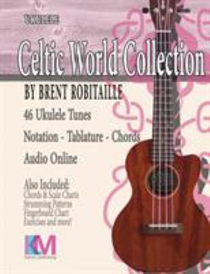 Celtic World Collection - Ukulele: Celtic Ukule... 0995986096 Book Cover