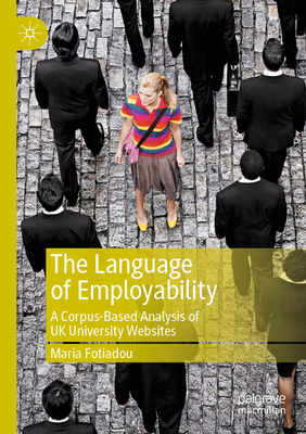 The Language of Employability: A Corpus-Based A... 3031102541 Book Cover