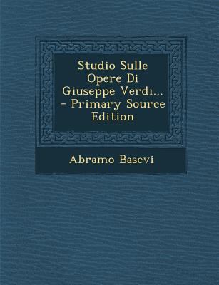 Studio Sulle Opere Di Giuseppe Verdi... - Prima... [Italian] 1294488929 Book Cover