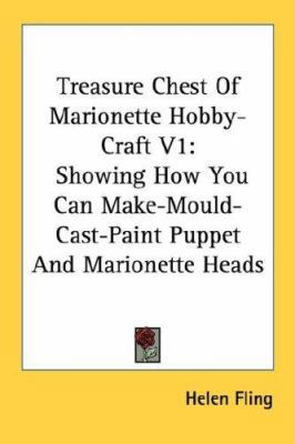 Treasure Chest Of Marionette Hobby-Craft V1: Sh... 1430497378 Book Cover