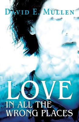 Love in All the Wrong Places 1614935149 Book Cover