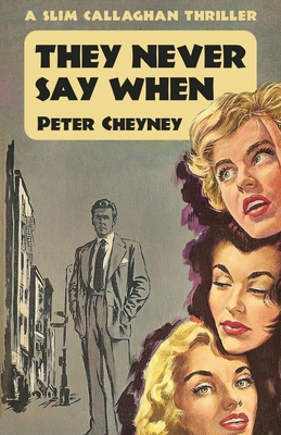 They Never Say When: A Slim Callaghan Thriller 1915014158 Book Cover