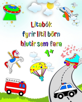 Litabók fyrir lítil börn hlutir sem fara: Fyrst... [Icelandic] B0CMR2HM3N Book Cover