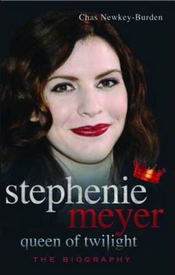 Stephenie Meyer: Queen of Twilight: The Biography B0050XA6DI Book Cover