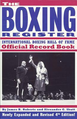 The Boxing Register: International Boxing Hall ... 1590131215 Book Cover