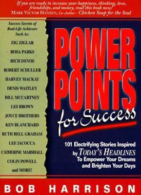 Power Points for Success: 101 Electrifying Stor... 1562921258 Book Cover