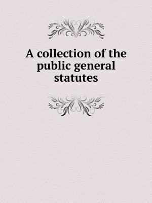 A Collection of the Public General Statutes 5518416911 Book Cover