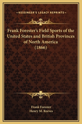 Frank Forester's Field Sports of the United Sta... 1169379281 Book Cover