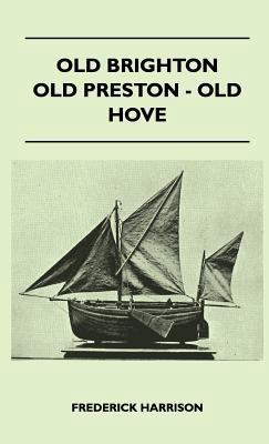 Old Brighton - Old Preston - Old Hove 1446512789 Book Cover