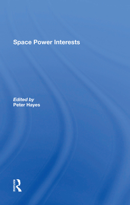 Space Power Interests 0367288508 Book Cover