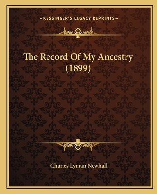 The Record Of My Ancestry (1899) 1165098644 Book Cover
