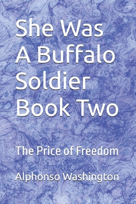 She Was A Buffalo Soldier Book Two: The Price o...            Book Cover