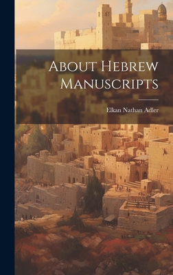 About Hebrew Manuscripts 1020185457 Book Cover