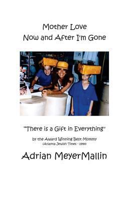 Mother Love Now and After I'm Gone 0989054519 Book Cover