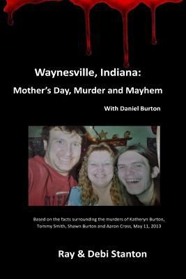 Waynesville, Indiana: Mother's Day, Murder and ... 1975797477 Book Cover