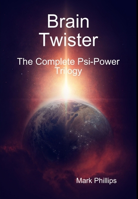 Brain Twister - The Complete Psi-Power Trilogy 1365537005 Book Cover