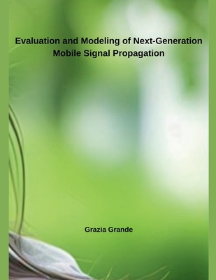 Evaluation and Modeling of Next-Generation Mobi... B0DQFMWGBR Book Cover