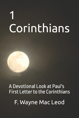 1 Corinthians: A Devotional Look at Paul's Firs... 1514671336 Book Cover