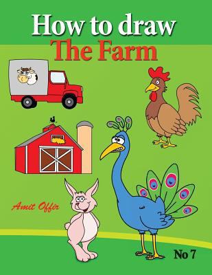 How to Draw the Farm: drawing book for kids and... 1490952683 Book Cover