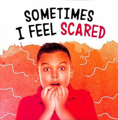Raintree Sometimes I Feel Scared (Name Your Emo... 1398239194 Book Cover