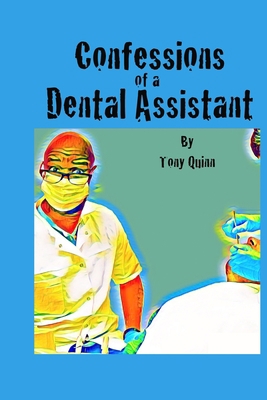 Confessions of a Dental Assistant B089M2J5FF Book Cover