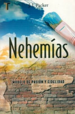 Nehemias: Modelo de pasion y fidelidad (A Passi... [Spanish] 1588025446 Book Cover