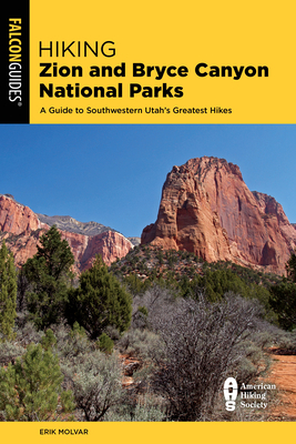 Hiking Zion and Bryce Canyon National Parks: A ... 1493059688 Book Cover