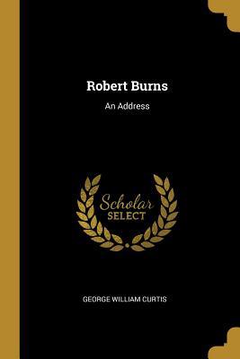 Robert Burns: An Address 101138115X Book Cover