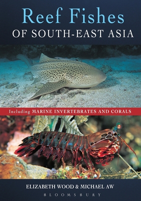 Reef Fishes of South-East Asia 1472978366 Book Cover