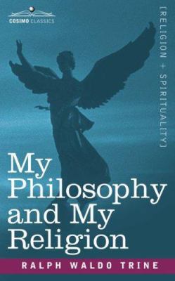 My Philosophy and My Religion 1596059885 Book Cover