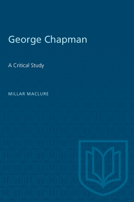George Chapman: A Critical Study 148757729X Book Cover