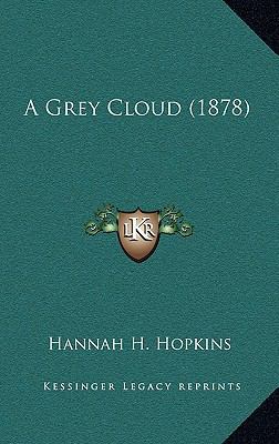 A Grey Cloud (1878) 116875741X Book Cover