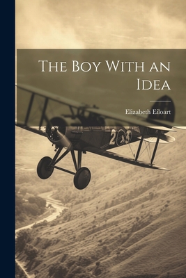 The Boy With an Idea 1022152335 Book Cover