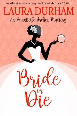 Bride or Die: A Humorous Cozy Mystery (Annabell... 1949496341 Book Cover