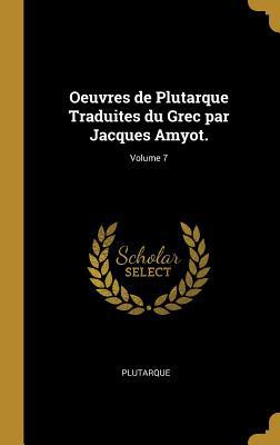 Oeuvres de Plutarque Traduites du Grec par Jacq... 052635612X Book Cover