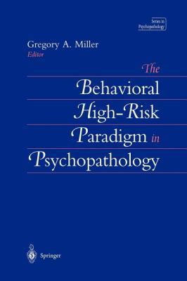 The Behavioral High-Risk Paradigm in Psychopath... 1461287057 Book Cover