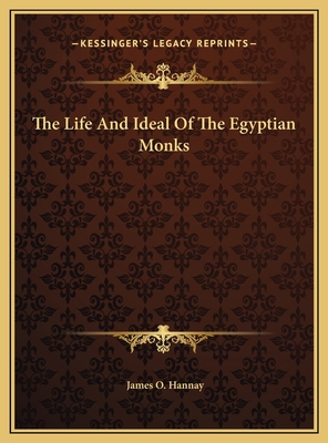 The Life And Ideal Of The Egyptian Monks 1169603718 Book Cover